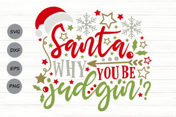 Review: Santa Why You Be Judgin Svg for Holiday Stitching