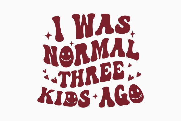 Reviewing I Was Normal Three Retro Funny Mom SVG