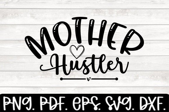 Reviewing the Mother Hustler Funny Mom SVG for Embroidery