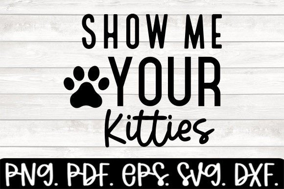 Reviewing the Show Me Your Kitties Funny Dog SVG