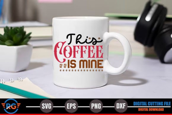 Reviewing This Coffee is Mine SVG for Embroidery