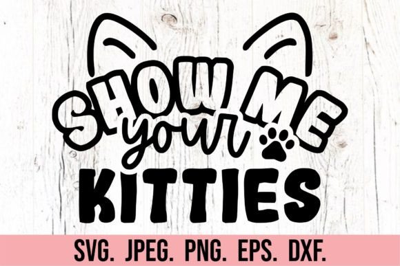 Show Me Your Kitties SVG: A Designer’s Review